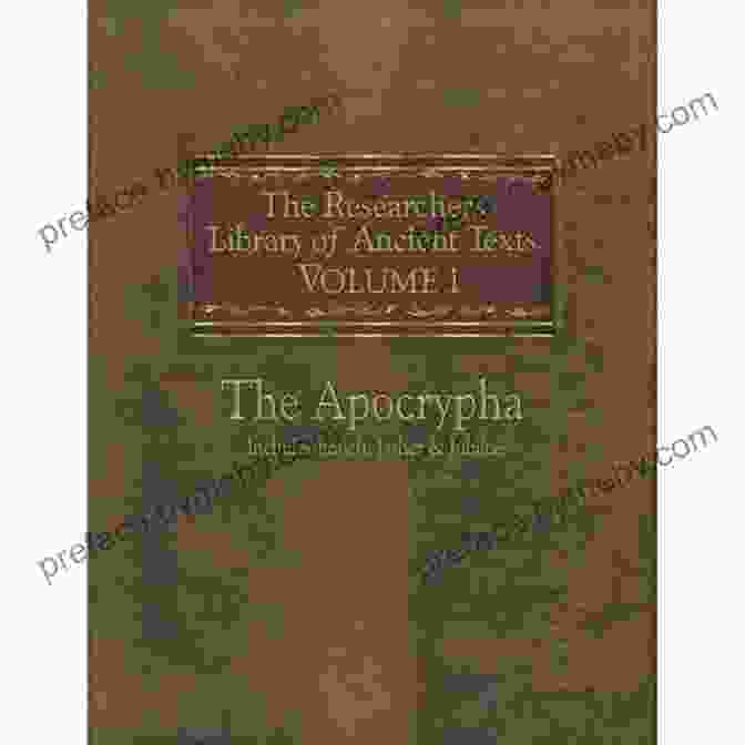 Ancient Wisdom The Researchers Library Of Ancient Texts: Volume One The Apocrypha Includes The Of Enoch Jasher And Jubilees