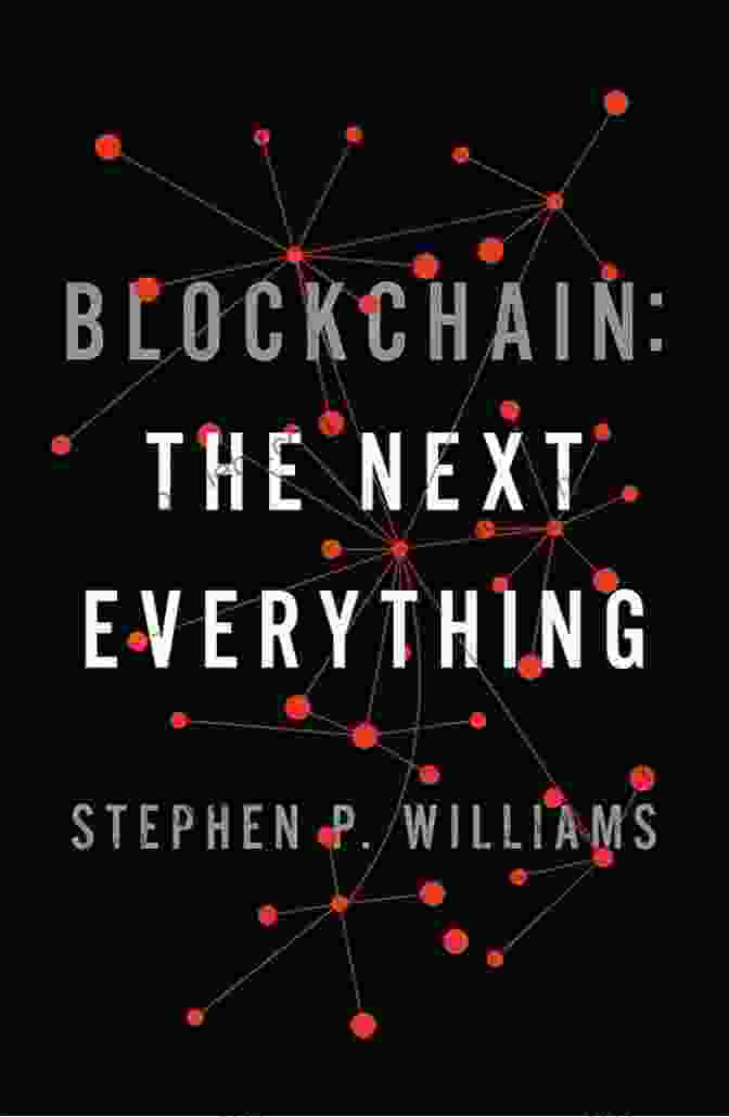 Blockchain The Next Everything By Stephen Williams Book Cover Blockchain: The Next Everything Stephen P Williams