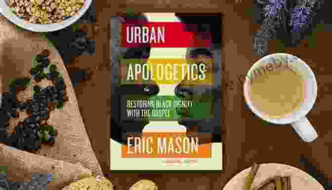 Book Cover For Urban Apologetics: Restoring Black Dignity With The Gospel Urban Apologetics: Restoring Black Dignity With The Gospel