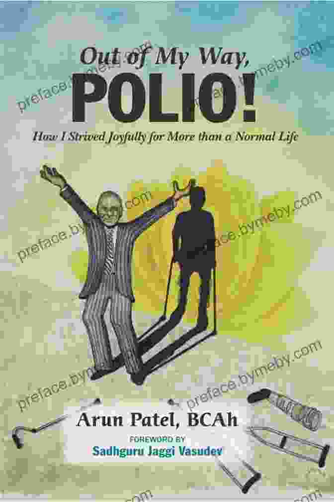 Book Cover Of 'How Strived Joyfully For More Than Normal Life' Out Of My Way POLIO : How I Strived Joyfully For More Than A Normal Life