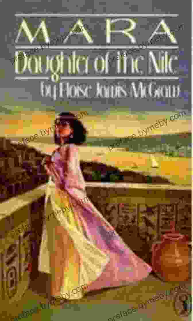 Book Cover Of 'Mara, Daughter Of The Nile' Featuring A Young Woman In Ancient Egyptian Attire Against A Backdrop Of The Nile River And Pyramids. Mara Daughter Of The Nile