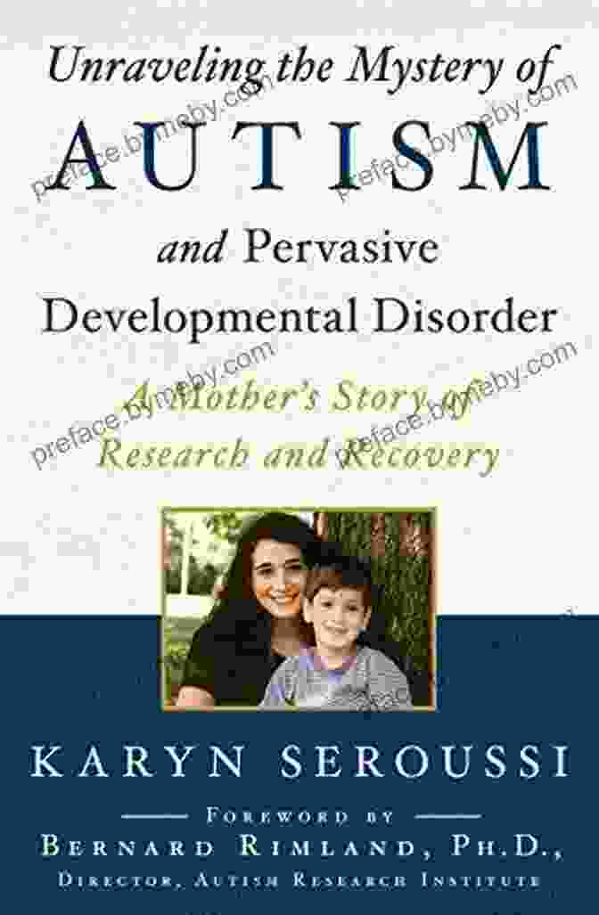 Book Cover Of 'Mother Story Of Research And Recovery' With The Subtitle 'Unraveling The Complexities Of Motherhood' Unraveling The Mystery Of Autism And Pervasive Developmental DisFree Download: A Mother S Story Of Research And Recovery