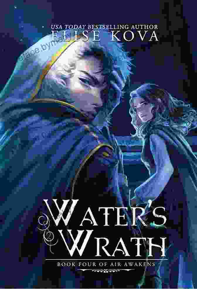 Book Cover Of Water Wrath, Air Awakens, Featuring A Woman Manipulating Water And Air Water S Wrath (Air Awakens 4)