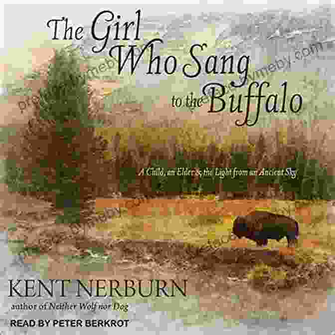 Child An Elder And The Light From An Ancient Sky Book Cover The Girl Who Sang To The Buffalo: A Child An Elder And The Light From An Ancient Sky