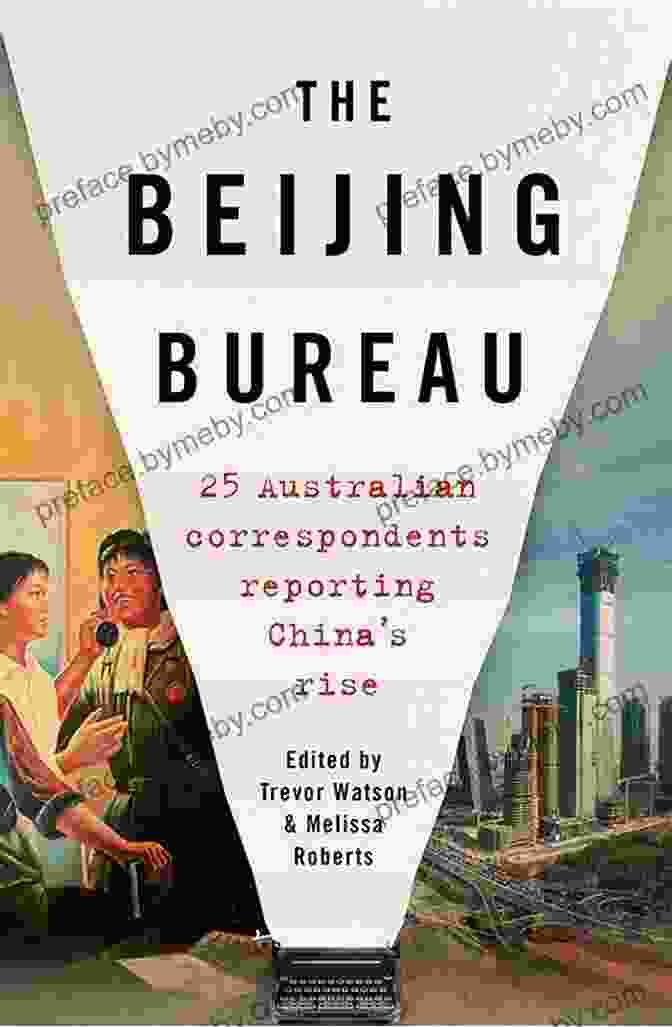 China's Social Transformation The Beijing Bureau: 25 Australian Correspondents Reporting China S Rise