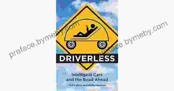 Cover Of 'Driverless Intelligent Cars And The Road Ahead' Driverless: Intelligent Cars And The Road Ahead