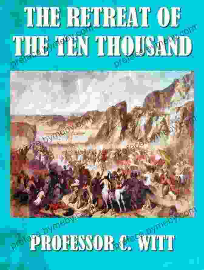 Cover Of 'The Retreat Of The Ten Thousand Illustrated' The Retreat Of The Ten Thousand (Illustrated)