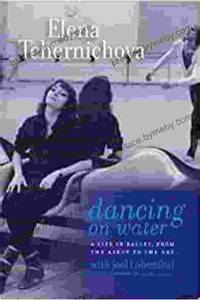 Dancing On Water Book Cover Featuring Elena Tchernichova In A Dynamic Dance Pose Dancing On Water Elena Tchernichova