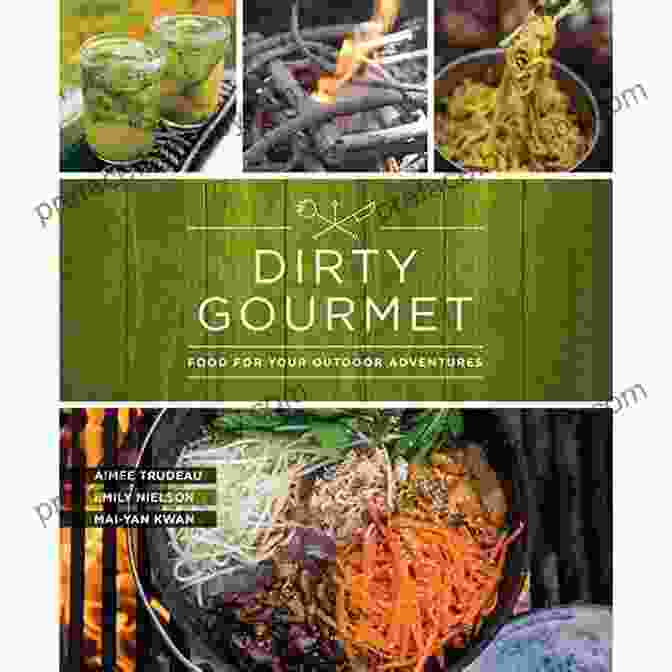 Dirty Gourmet Food For Your Outdoor Adventures Book Cover Dirty Gourmet: Food For Your Outdoor Adventures