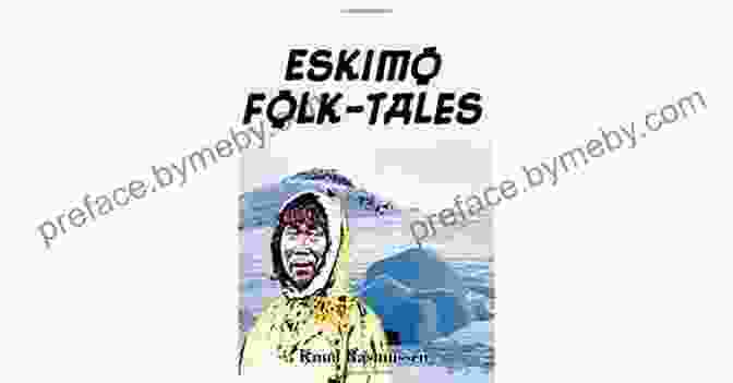 Eskimo Folk Tales Book Cover Featuring An Inuit Woman In Traditional Clothing Against A Backdrop Of The Arctic Landscape Eskimo Folk Tales Emma Jane Unsworth