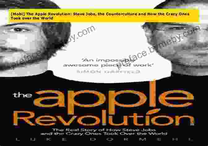 Facebook The Apple Revolution: Steve Jobs The Counterculture And How The Crazy Ones Took Over The World