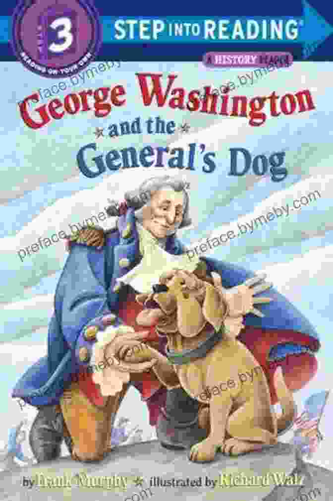 George Washington Reading To Children With General Dog At His Feet George Washington And The General S Dog (Step Into Reading)