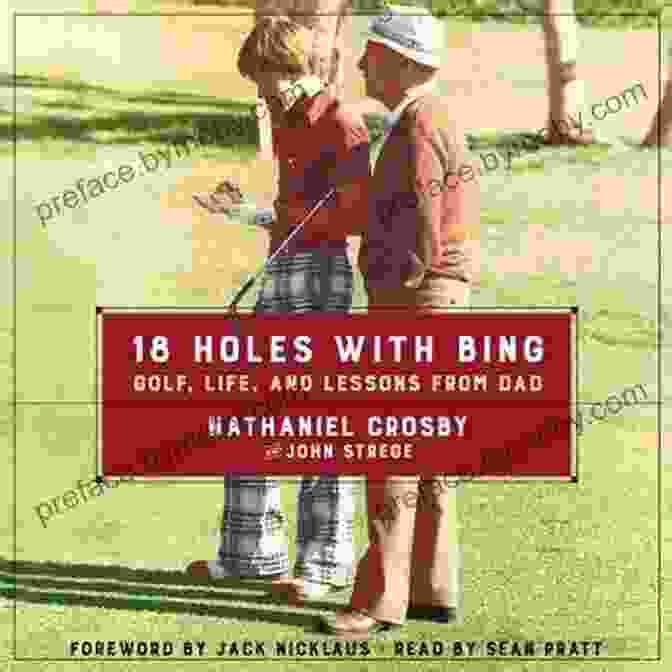 Golf Life And Lessons From Dad Book Cover 18 Holes With Bing: Golf Life And Lessons From Dad