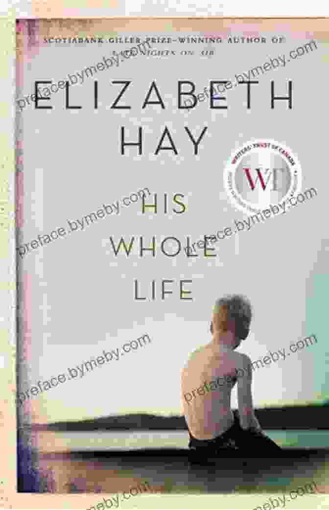 His Whole Life Book Cover His Whole Life Elizabeth Hay