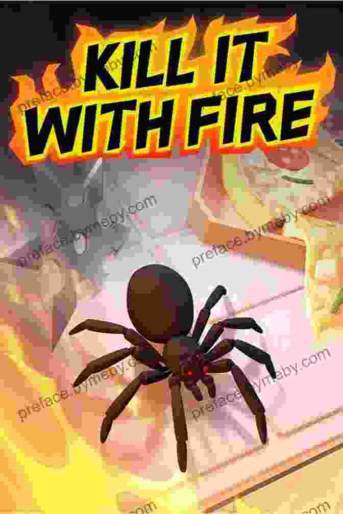 Kill It With Fire Cover Image, Featuring A Giant Spider On Fire Kill It With Fire: Manage Aging Computer Systems (and Future Proof Modern Ones)