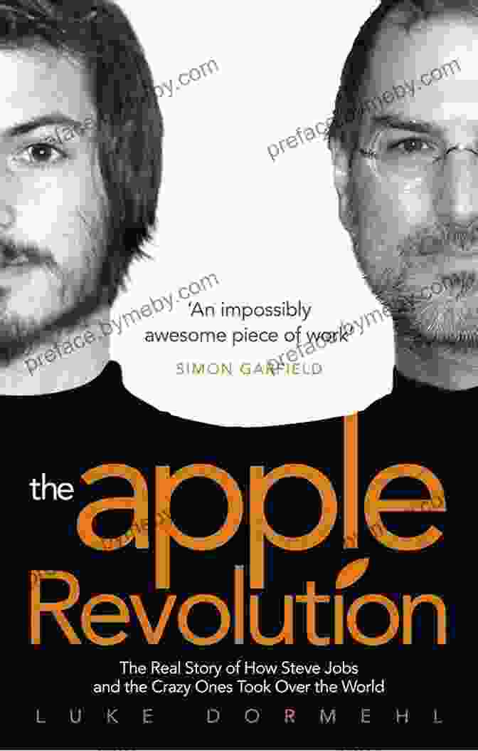 LinkedIn The Apple Revolution: Steve Jobs The Counterculture And How The Crazy Ones Took Over The World