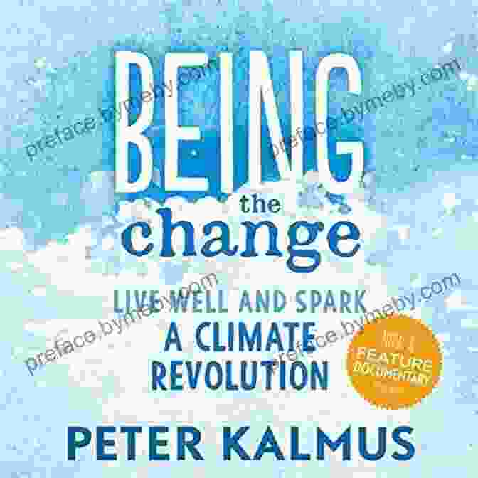 Live Well And Spark A Climate Revolution Book Cover Being The Change: Live Well And Spark A Climate Revolution