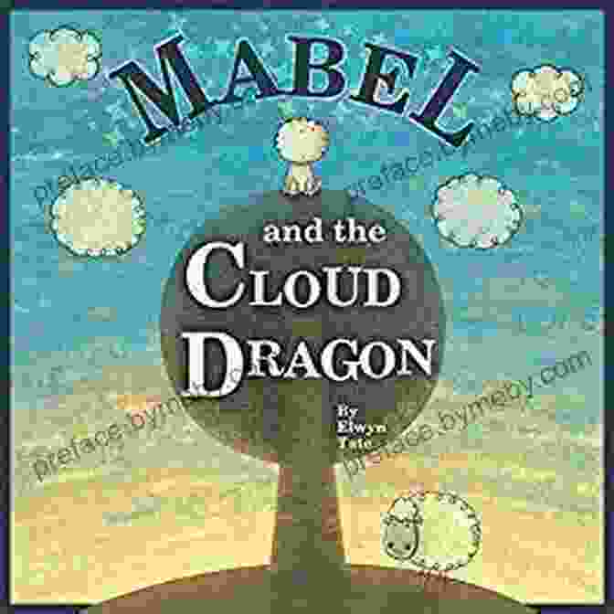 Mabel And The Cloud Dragon Book Cover With A Young Girl Riding A Fluffy Cloud Dragon Over A Rainbow Colored Sky Mabel And The Cloud Dragon