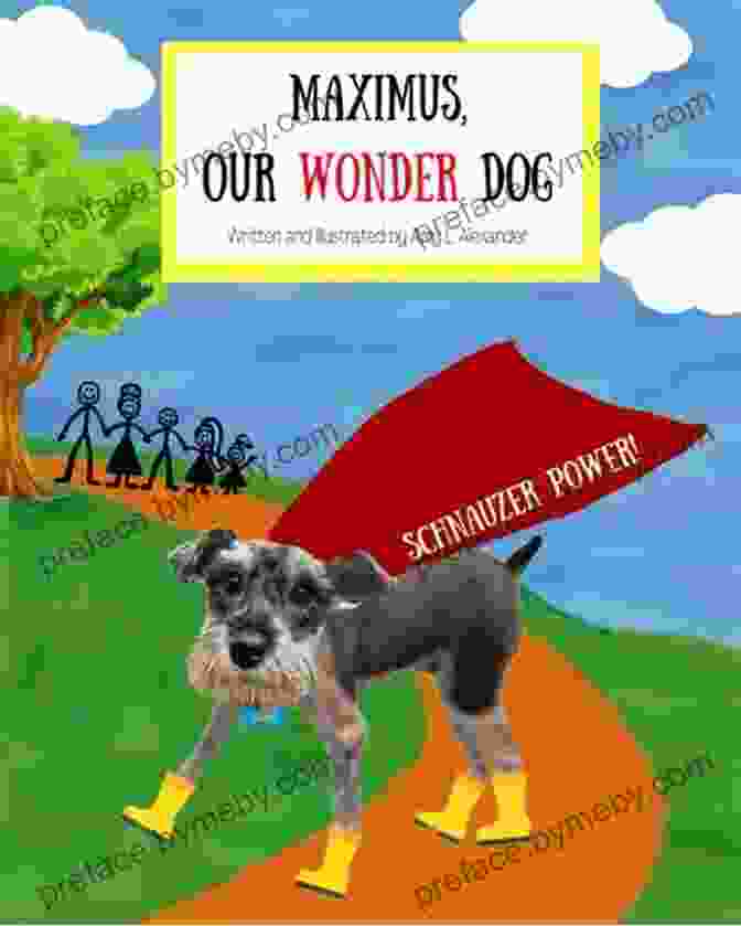 Maximus Our Wonder Dog Book Cover Maximus Our WONDER Dog: A Mini Schauzer Puppy With A BIG Personality He Is A WONDER Dog Schauzer Power