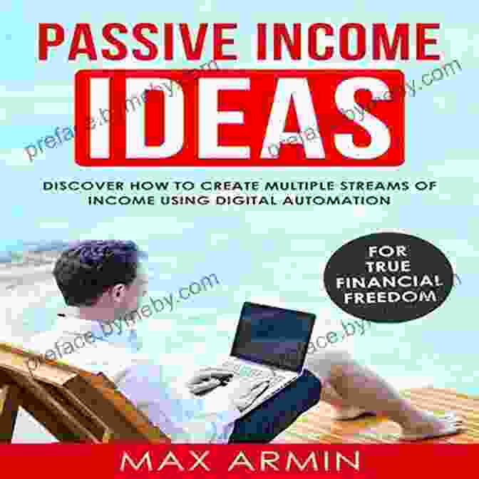 Passive Income Streams From Publishing Million Dollar Book: How To Publish A That Generates Wealth (Without Even Selling It)