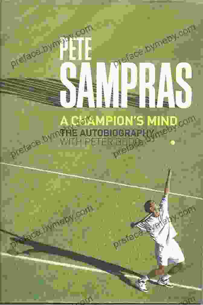 Pete Sampras: Champion Mind Pete Sampras: A Champion S Mind