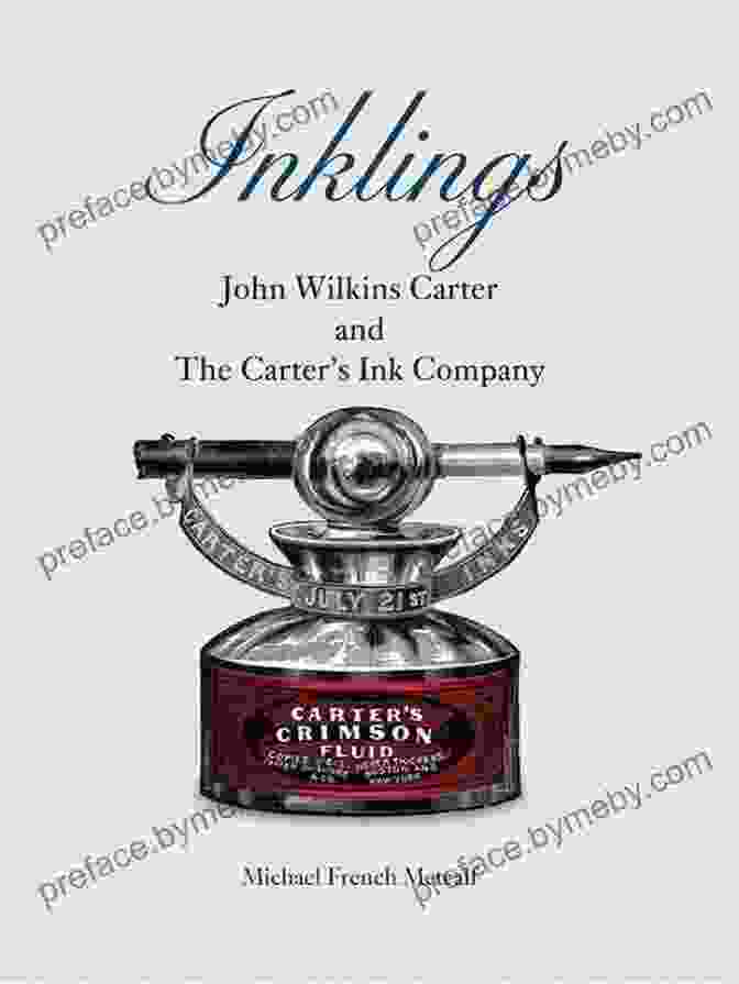 Portrait Of John Wilkins Carter, Founder Of The Carter Ink Company Inklings: John Wilkins Carter And The Carter S Ink Company