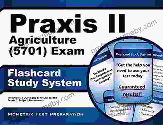 Praxis II Agriculture 0700 Exam Flashcard Study System Praxis II Agriculture (0700) Exam Flashcard Study System: Praxis II Test Practice Questions Review For The Praxis II: Subject Assessments