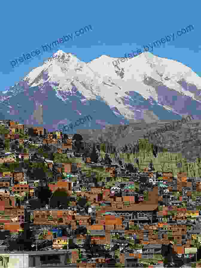 Pulsating Energy Of La Paz In Bolivia Travel Guide Bolivia : Visit The Wonders Of Bolivia (Travel To South America With Safer : Discover South America And Beyond 2)