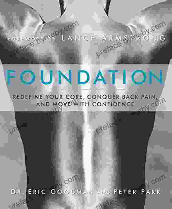 Redefine Your Core: Conquer Back Pain And Move With Confidence Foundation: Redefine Your Core Conquer Back Pain And Move With Confidence