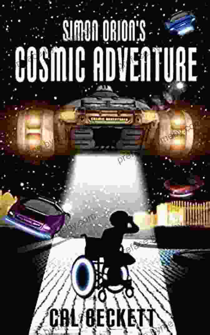 Simon Orion Navigates A Treacherous Cosmic Landscape, His Ship Gliding Through A Nebula Of Vibrant Colors And Celestial Bodies. Simon Orion S Cosmic Adventure Wanda Grant