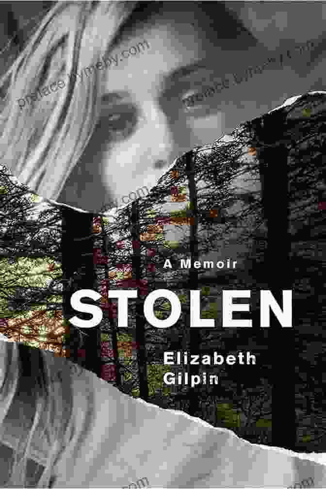 Stolen Memoir By Elizabeth Gilpin Stolen: A Memoir Elizabeth Gilpin