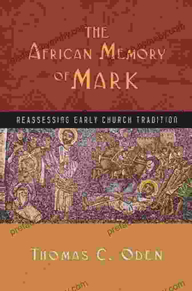 The African Memory Of Mark Book Cover The African Memory Of Mark: Reassessing Early Church Tradition (Early African Christianity Set)