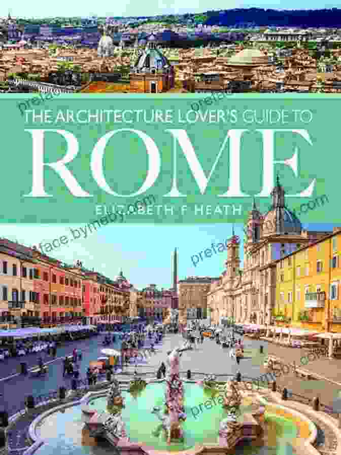 The Architecture Lover's Guide To Rome City Guides The Architecture Lover S Guide To Rome (City Guides)