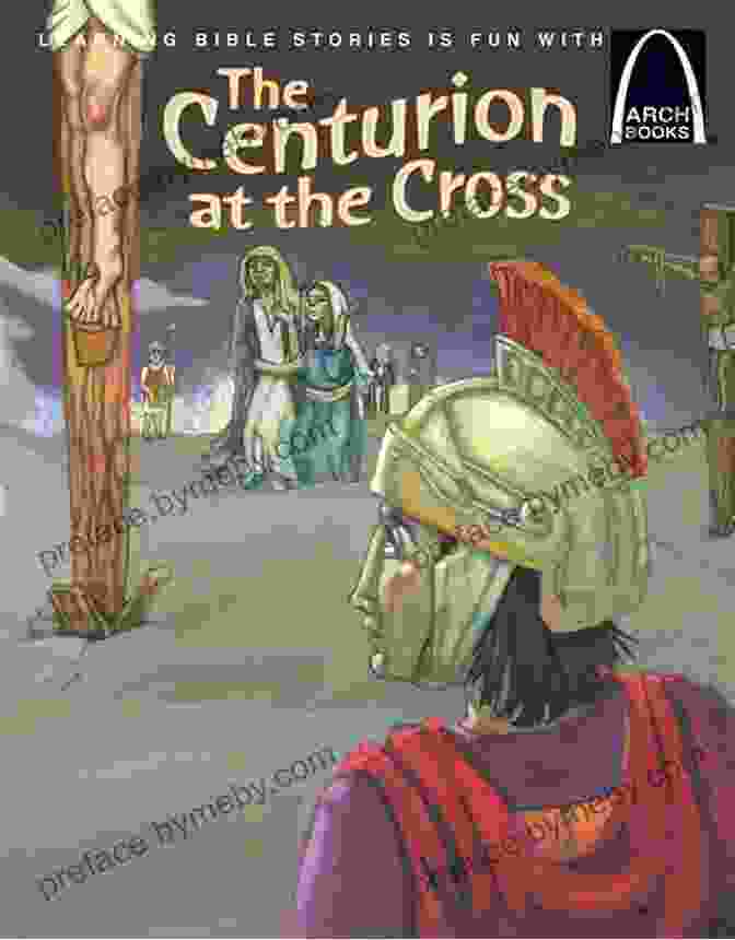 The Centurion At The Cross Arch Books Cover The Centurion At The Cross (Arch Books)