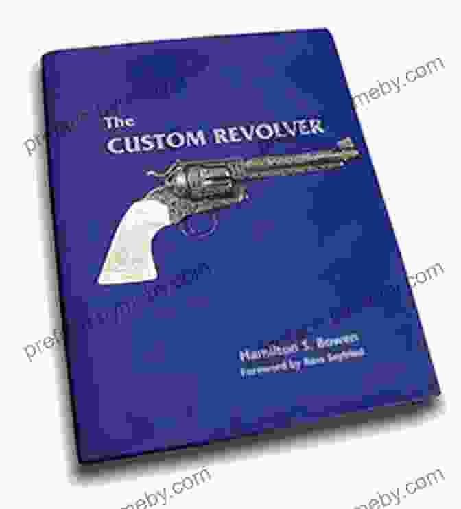 The Custom Revolver Book By Eric Franklin The Custom Revolver Eric Franklin