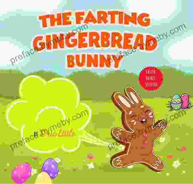 The Farting Gingerbread Bunny Book Cover The Farting Gingerbread Bunny: Easter Basket Stuffers: A Funny Read Aloud Picture For Children And Parents Great Easter Basket Gifts For Kids For Holiday (Easter Basket For Kids)