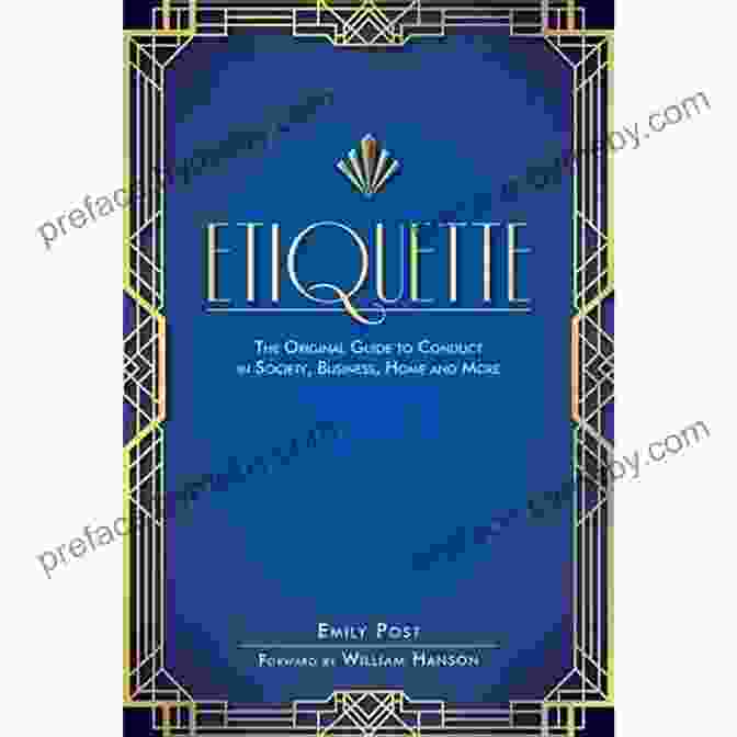 The Original Guide To Conduct In Society, Business, Home, And More Book Cover Etiquette: The Original Guide To Conduct In Society Business Home And More