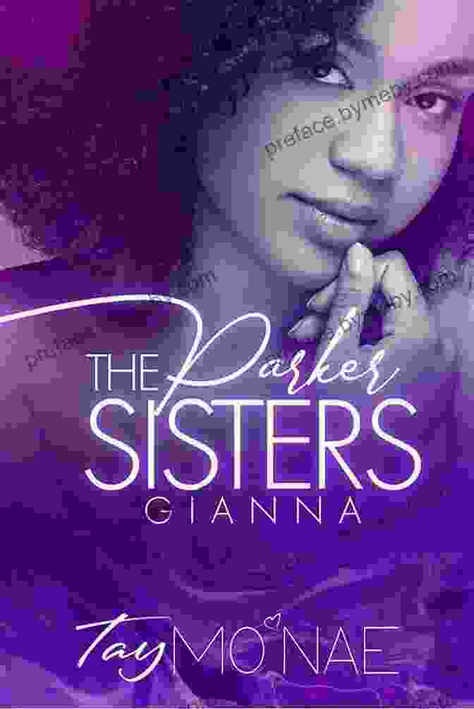 The Parker Sisters: Gianna, Tay Mo, And Nae Book Cover With The Three Sisters Standing Together The Parker Sisters: Gianna Tay Mo Nae