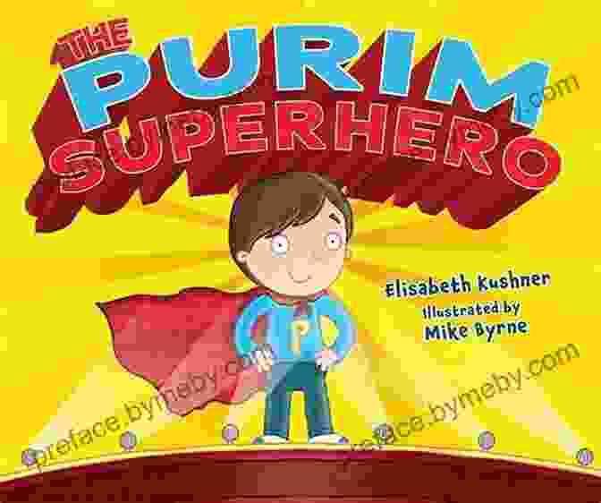 The Purim Superhero: Elisabeth Kushner The Purim Superhero Elisabeth Kushner