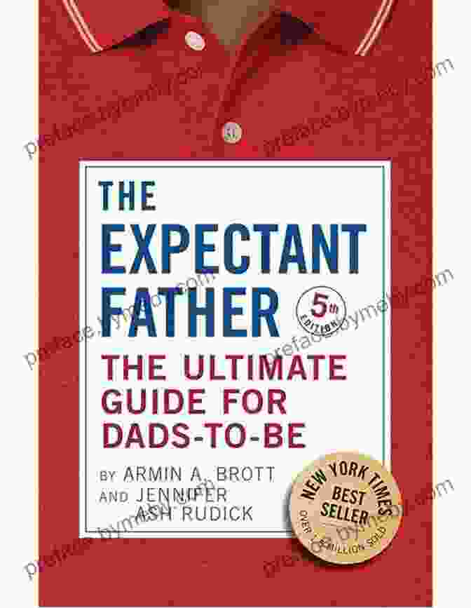 The Ultimate Guide For Expectant Fathers Dad S Expecting Too: Advice Tips And Stories For Expectant Fathers (Father S Day Gift From Wife For Fathers To Be Or New Dads)