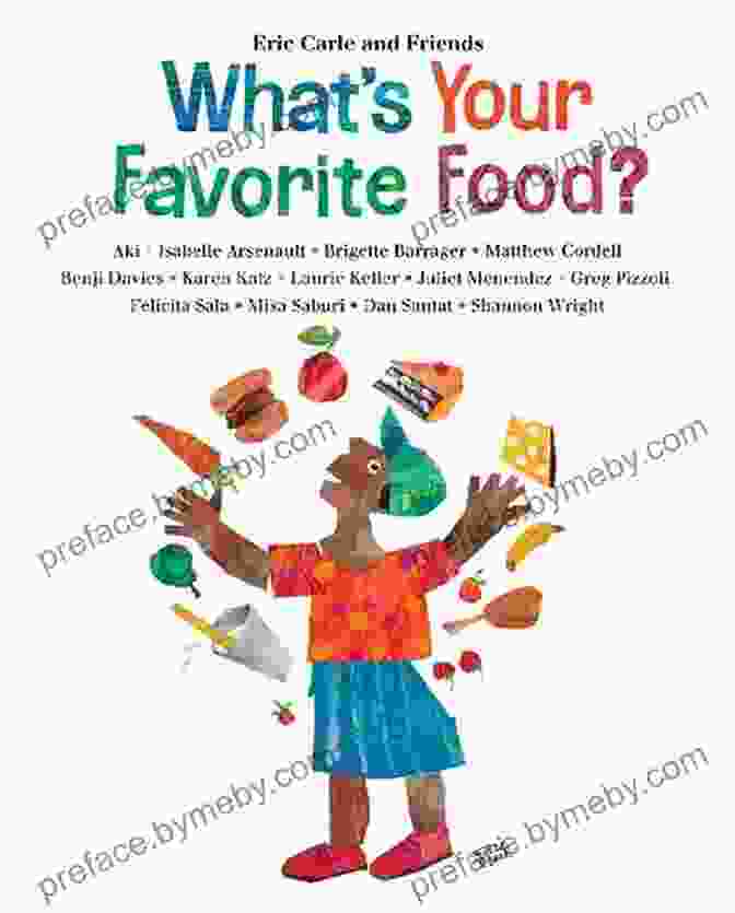 What Your Favorite Food, Eric Carle, And Friends: What Your Favorite? What S Your Favorite Food? (Eric Carle And Friends What S Your Favorite 4)