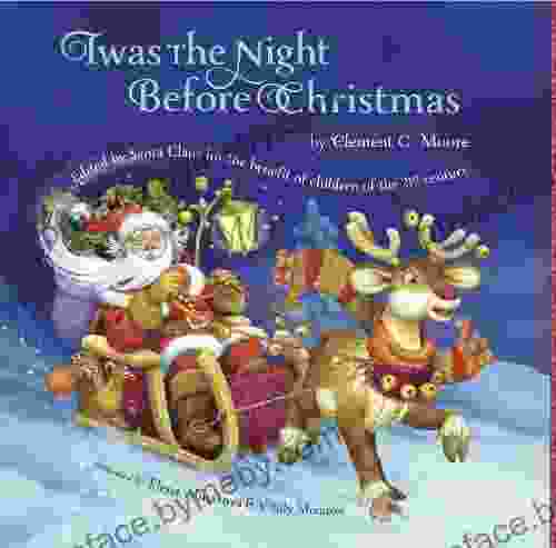 Twas The Night Before Christmas: Edited By Santa Claus For The Benefit Of Children Of The 21st Century