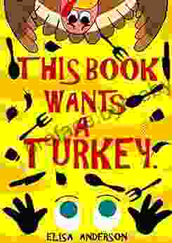 This Wants a Turkey A Fun Filled Early Reader Story for Preschool Toddlers Kindergarten and 1st Graders: An Interactive Simple Easy to Read Thanksgiving Tale for Kids ages 2 to 5