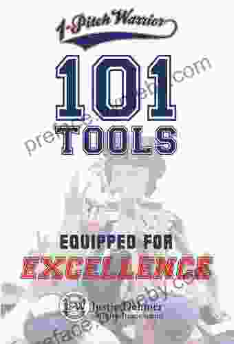 1 Pitch Warrior: 101 Tools: Equipped For Excellence (1 Pitch Warrior 2)