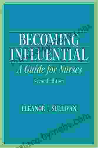 Becoming Influential: A Guide for Nurses (2 downloads)