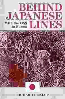 Behind Japanese Lines: With The OSS In Burma