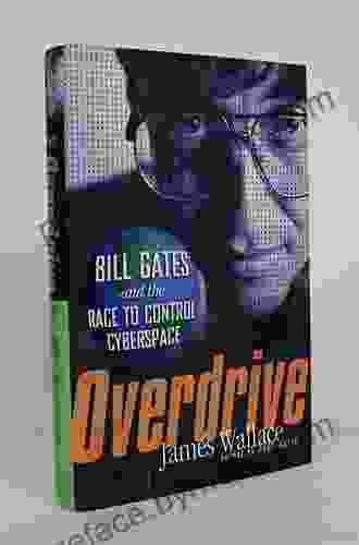 Overdrive: Bill Gates And The Race To Control Cyberspace