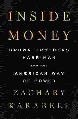 Inside Money: Brown Brothers Harriman and the American Way of Power