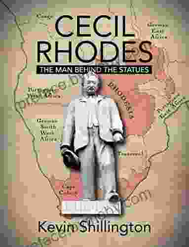 Cecil Rhodes: The Man Behind The Statues