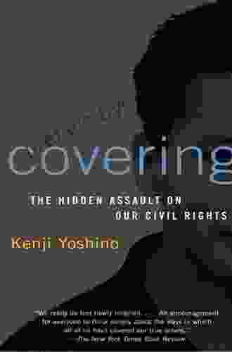 Covering: The Hidden Assault on Our Civil Rights